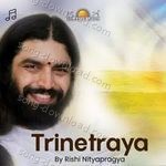 Trinetraya - Rishi Nityapragya Song Download